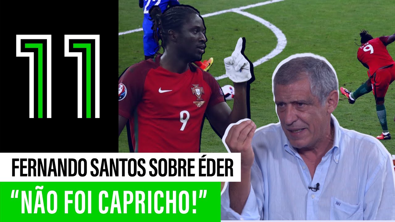Fernando Santos explica por que razão convocou Éder