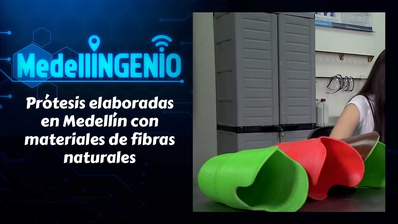 Prótesis elaboradas en Medellín con materiales de fibras naturales [Medellíngenio] Telemedellín
