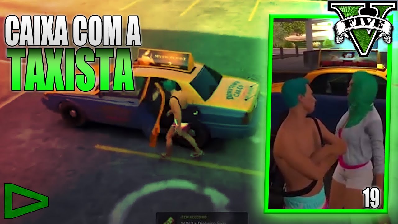 CHAMEI UMA TAXISTA E FIZEMOS UM CAIXINHA - GTARP #19 (CIDADE DA LOUD)