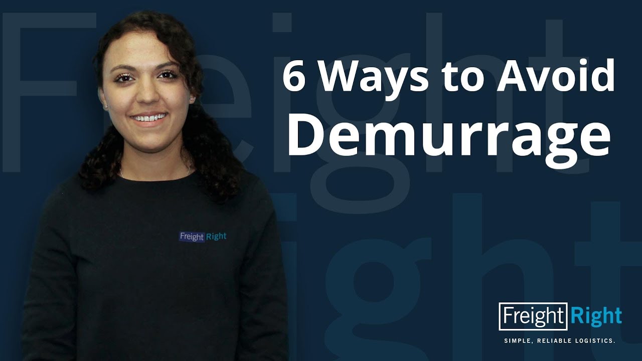 Freight Right Knowledge Base | 6 Ways to Avoid Demurrage Fees