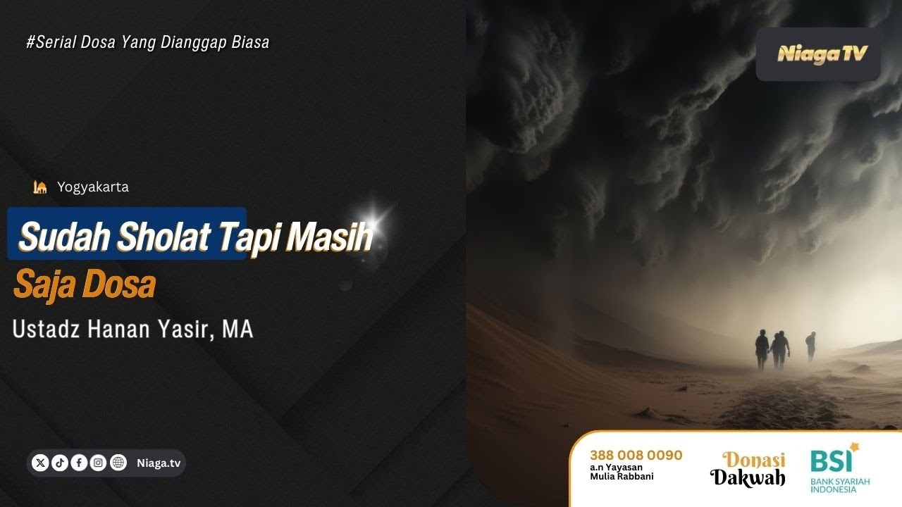 Sudah Sholat Tapi Masih Saja Dosa📔[Serial Dosa Yang Dianggap Biasa] |🎙Ustadz Hanan Yasir, MA