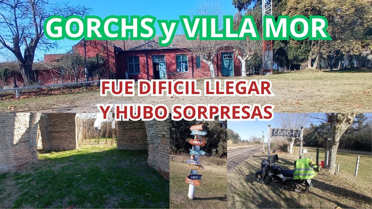 GORCHS y VILLA MOR / Un camino que se complico / Sorpresas al principio y al final