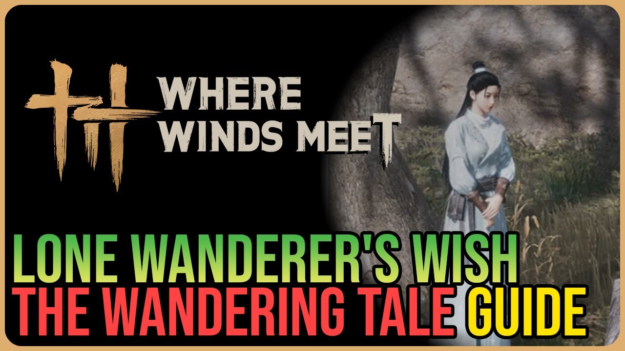 Lone Wanderer's Wish – Where Winds Meet