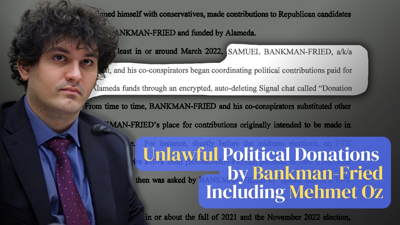 Unlawful Political Donations by Bankman-Fried Including Mehmet Oz #ftx