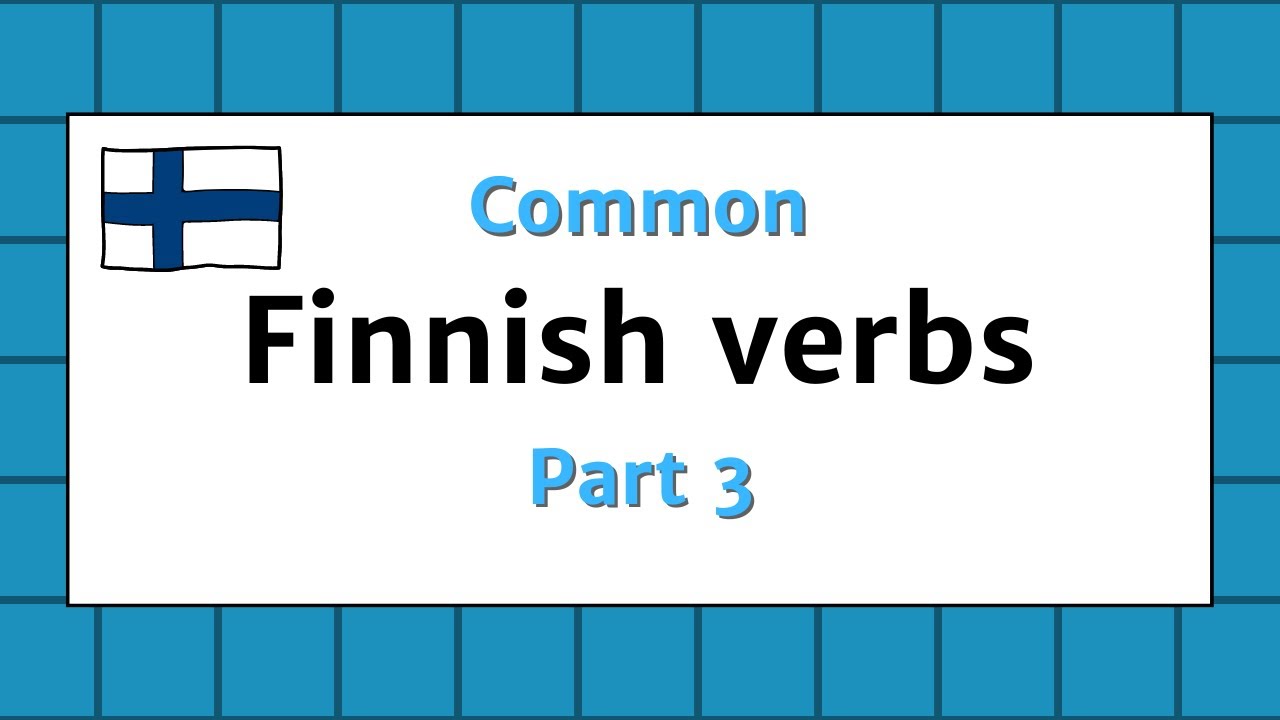 Learn Finnish verbs | Part 3 | with Finnish example sentences