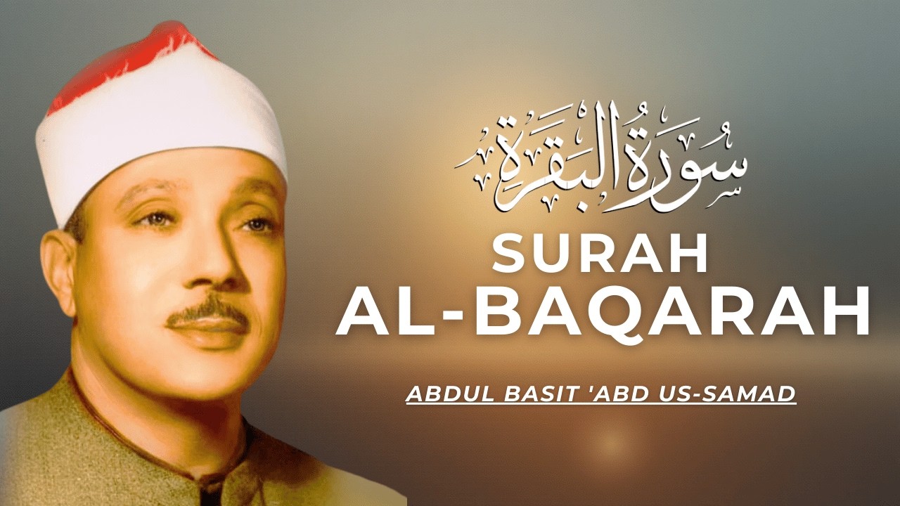 Full Surah Al-Baqarah | Abdul Basit Abdul Samad | Powerful Spiritual Healing & Protection #Baqrah