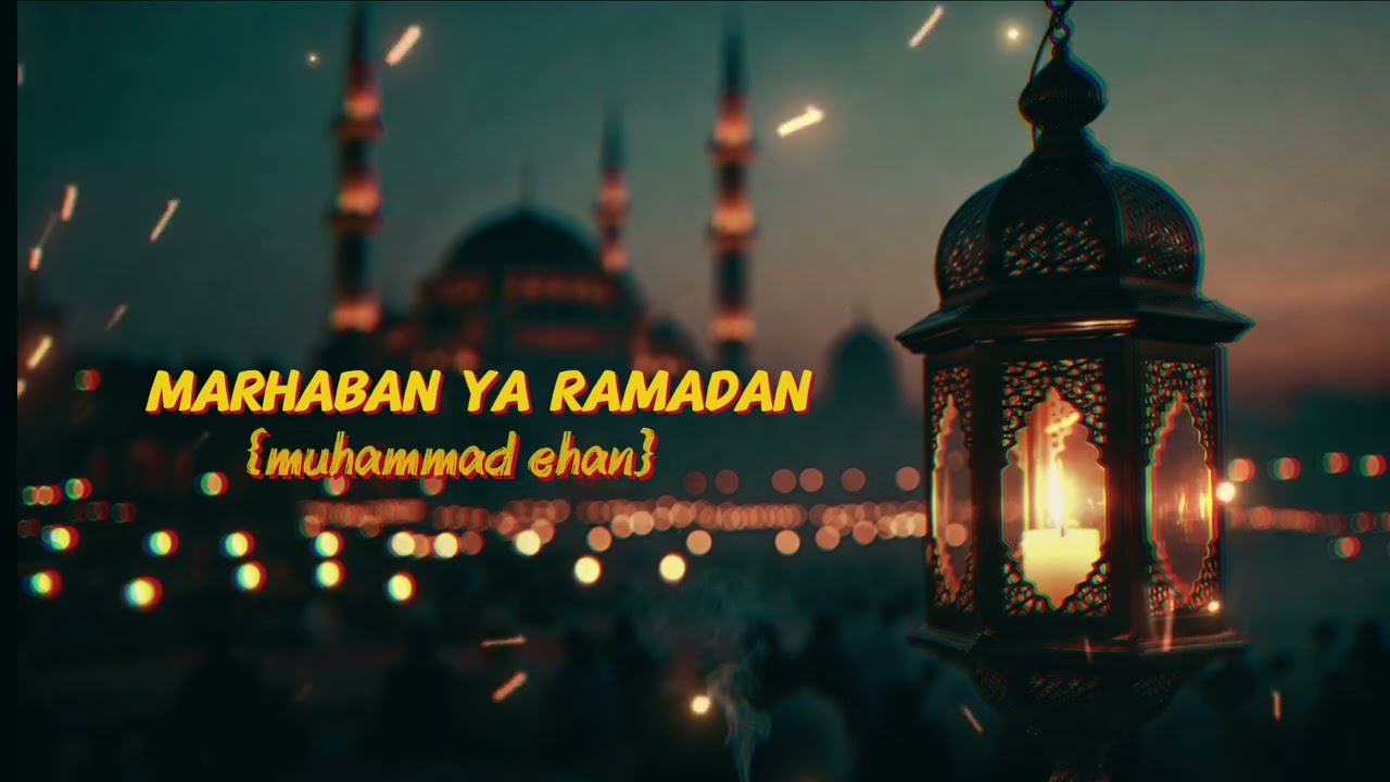 Marhaban yaa Ramadaan |muhammad ehan| new Ramadaan nasheed 2026.