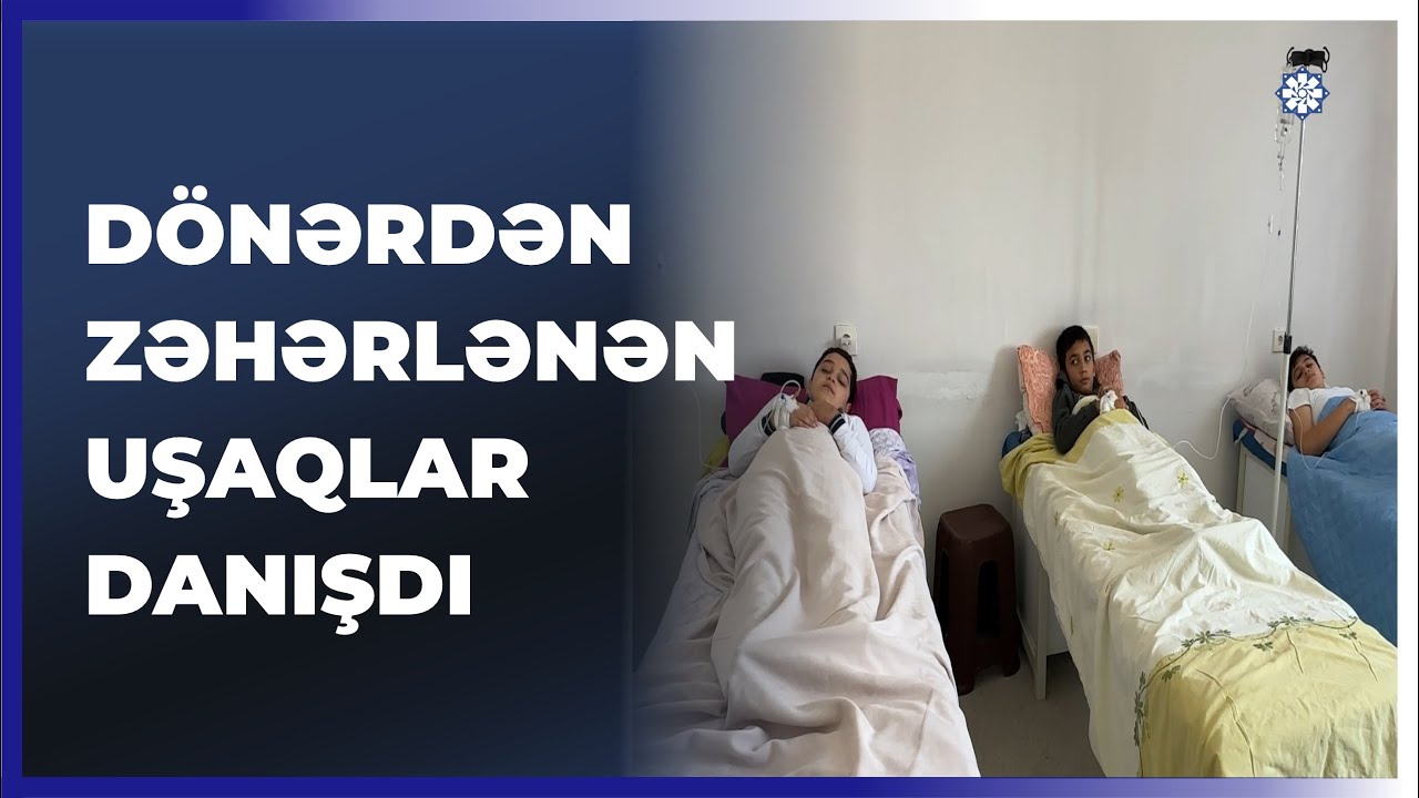 Dönərdən zəhərlənən uşaqlar danışdı