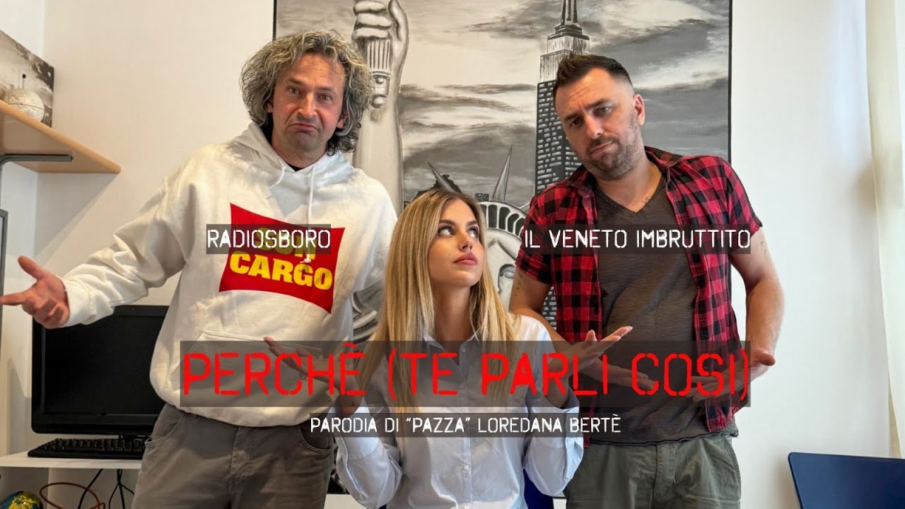 Radiosboro &  Il Veneto Imbruttito - Perchè  (te parli così)