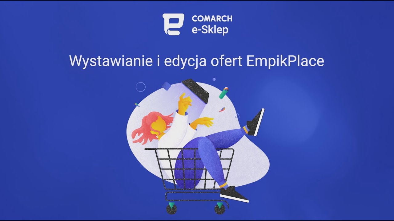 Comarch e-Sklep - Wystawianie i edycja ofert EmpikPlace (film z lektorem)
