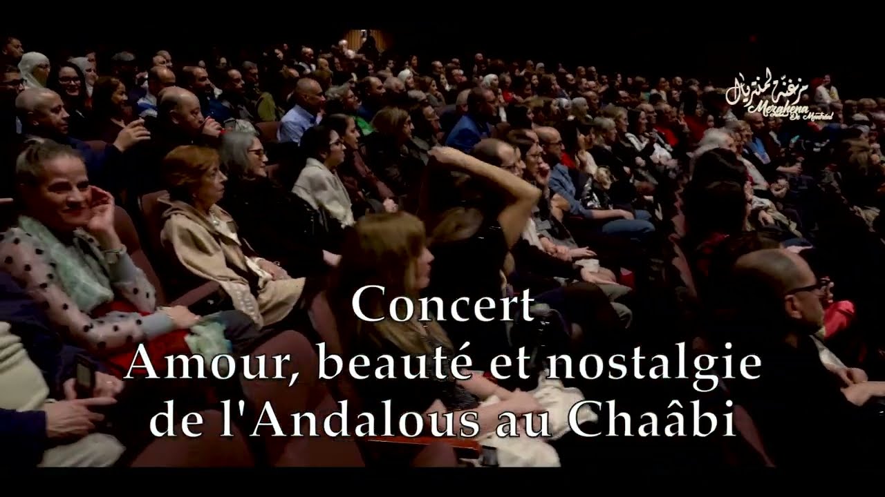 Amour, beauté et nostalgie de l'Andalous au Chaâbi, Mezghena de Montréal, 1re partie