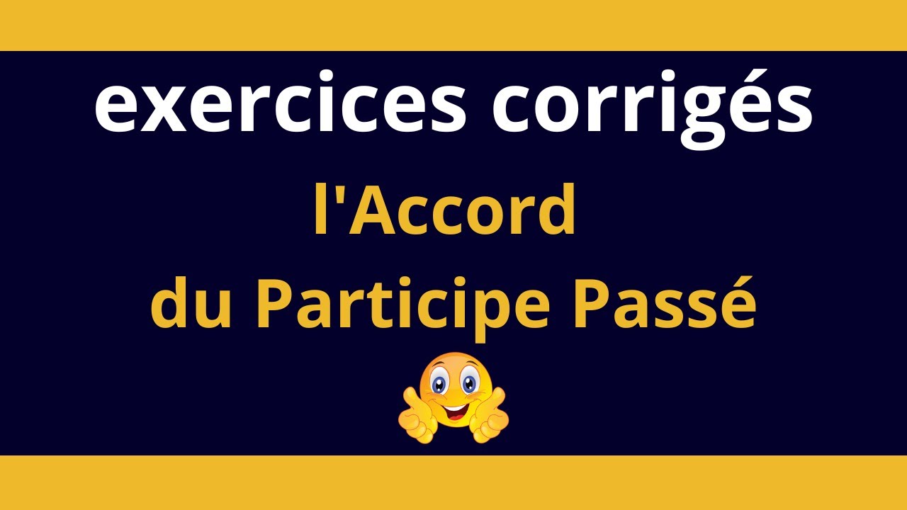 Exercices et Corrections Détaillées pour Maîtriser l'Accord du Participe Passé #Grammaire #education