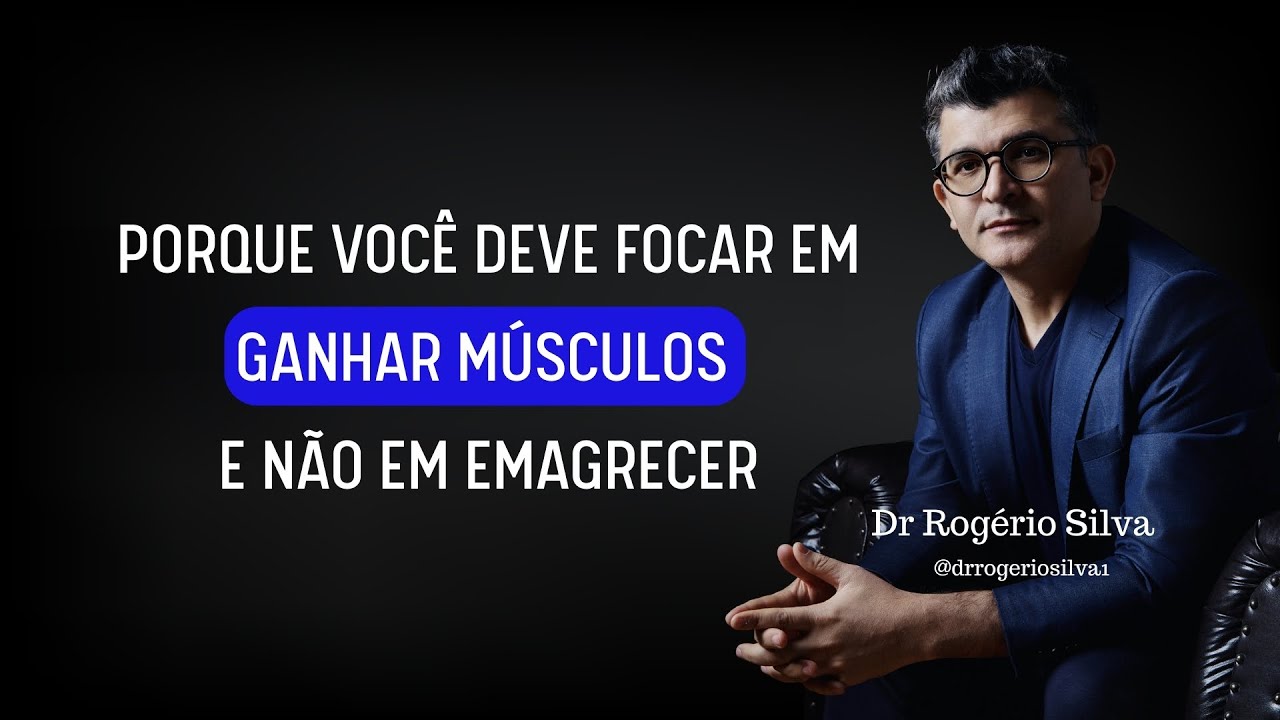 Porque Você Deve Focar em Ganhar Músculos e Não em Emagrecer!