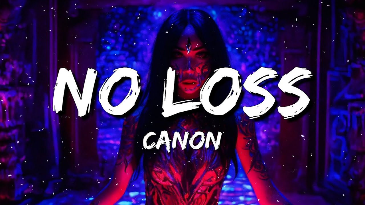 Canon - No Loss (Lyrics)
