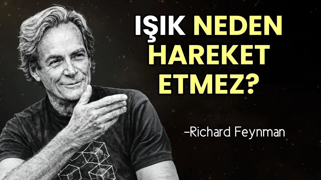Işık Neden Hareket ETMEZ? - Feynman Açıklıyor | Richard Feynman
