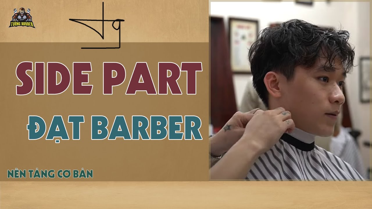 Hướng dẫn chi tiết cắt kiểu tóc Side Part - Đạt Barber