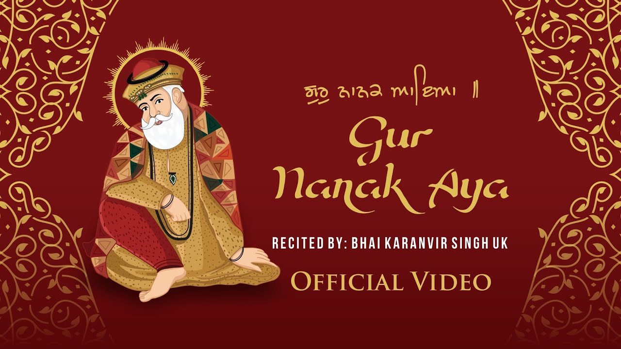 GUR NANAK AYA - Official Video - Bhai Karanvir Singh UK
