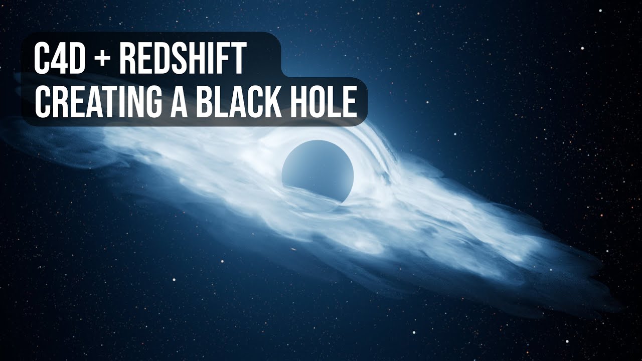 C4D TUTORIAL | Creating a black hole [RedShift]