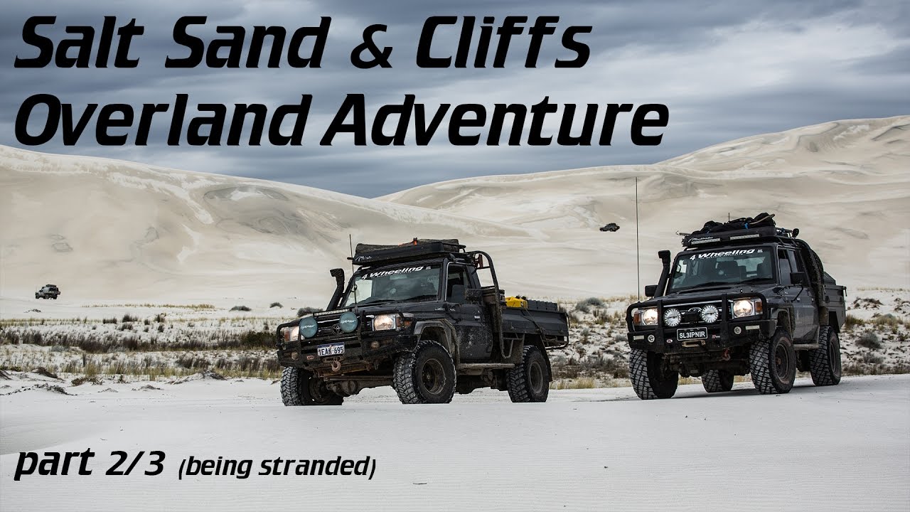 Salt Sand & Cliffs Overland Adventure, part 2