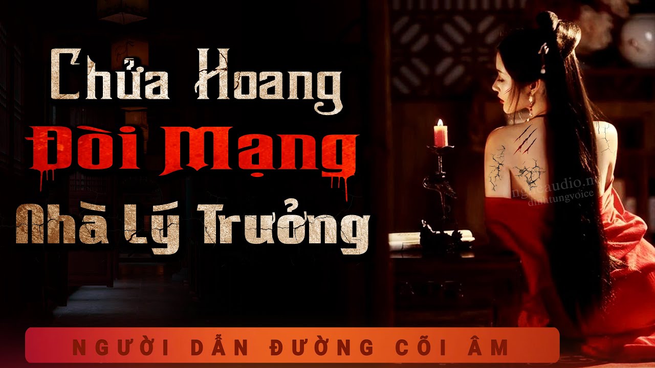 Truyện Ma - Đòi Mạng Nhà Lý Trưởng - Cậu Cả Phụ Tình - Nghe Duy Thuận kể chuyện ma làng quê kinh hãi