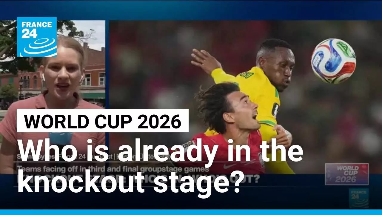 World Cup 2026 knockout stage: Who's in, who's out? &bull; FRANCE 24 English