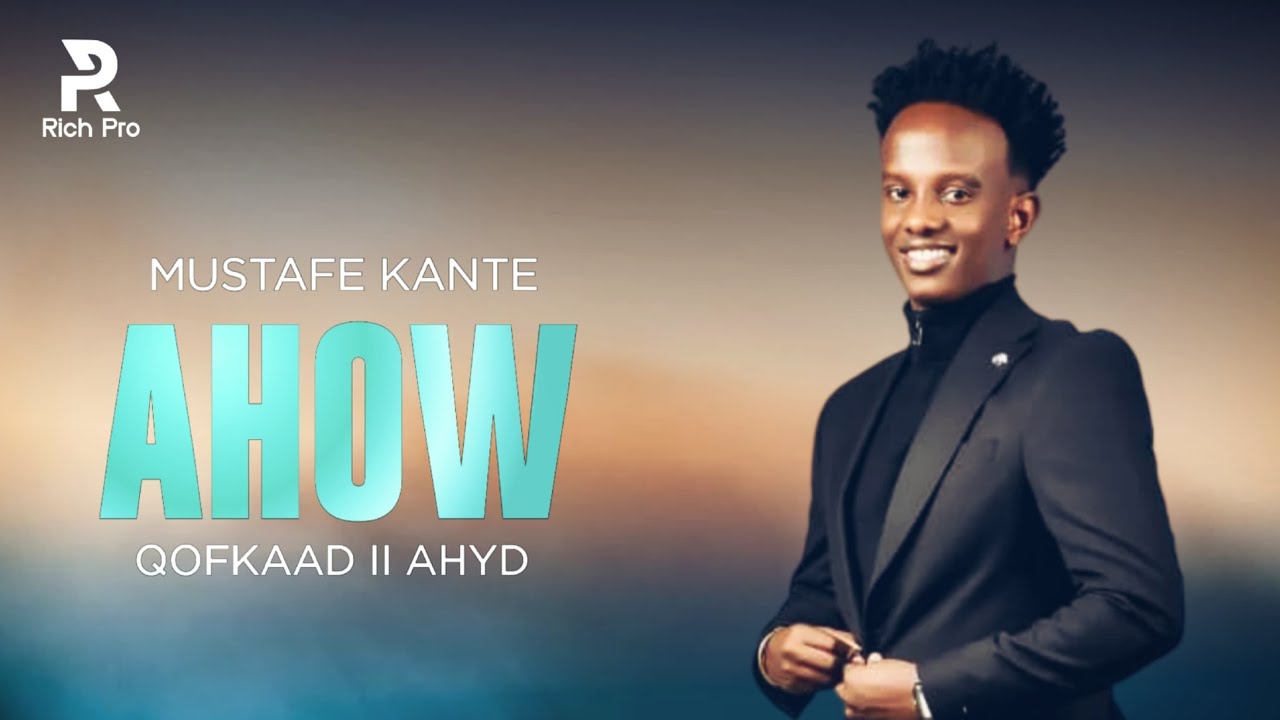 MUSTAFE KANTE 2026 | AHOW QOFKAAD II AHYD | HEES CUSUB 
