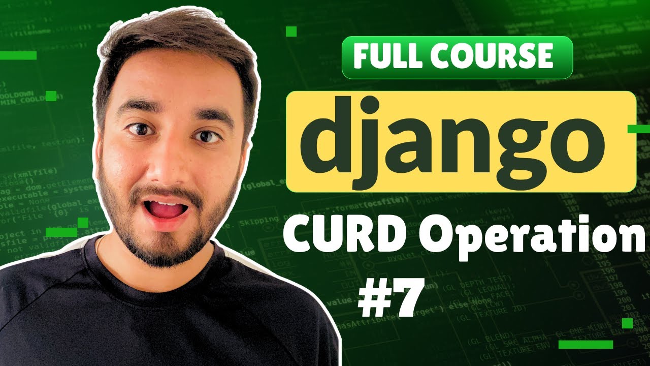 7. Complete Advanced CRUD operation in Django | Complete Django Tutorial