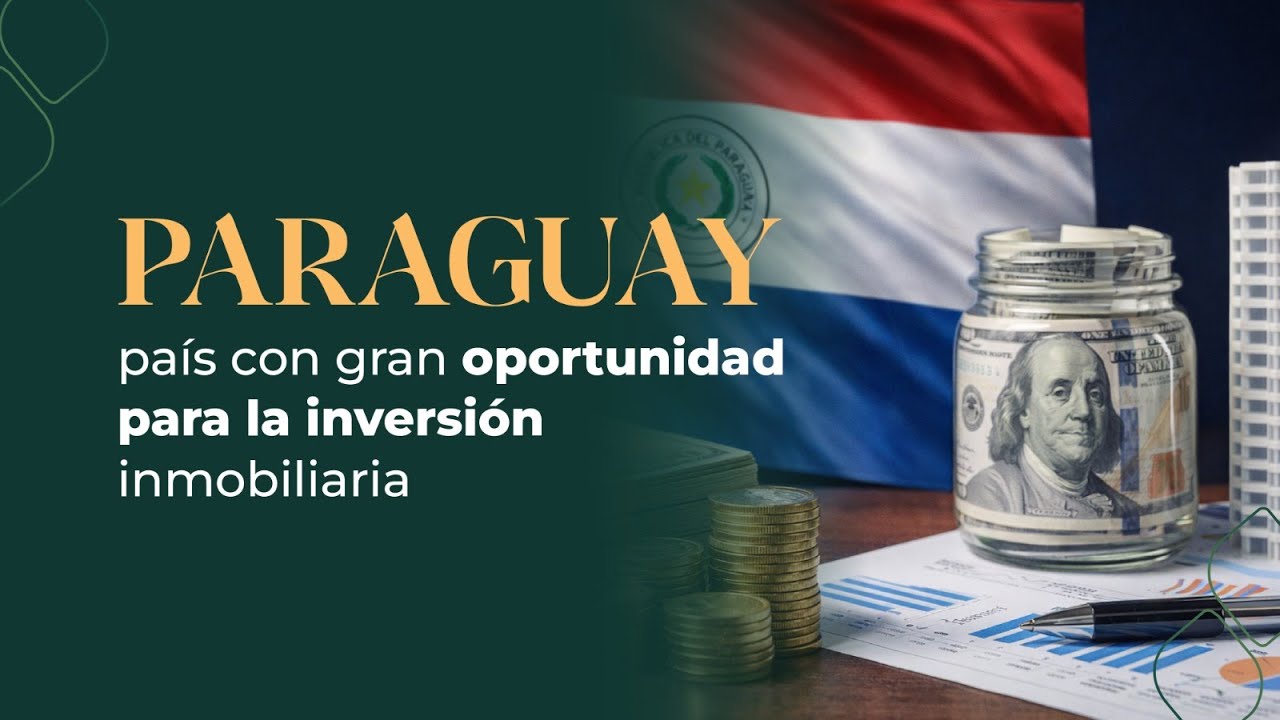 Paraguay, país con gran oportunidad para la inversión inmobiliaria