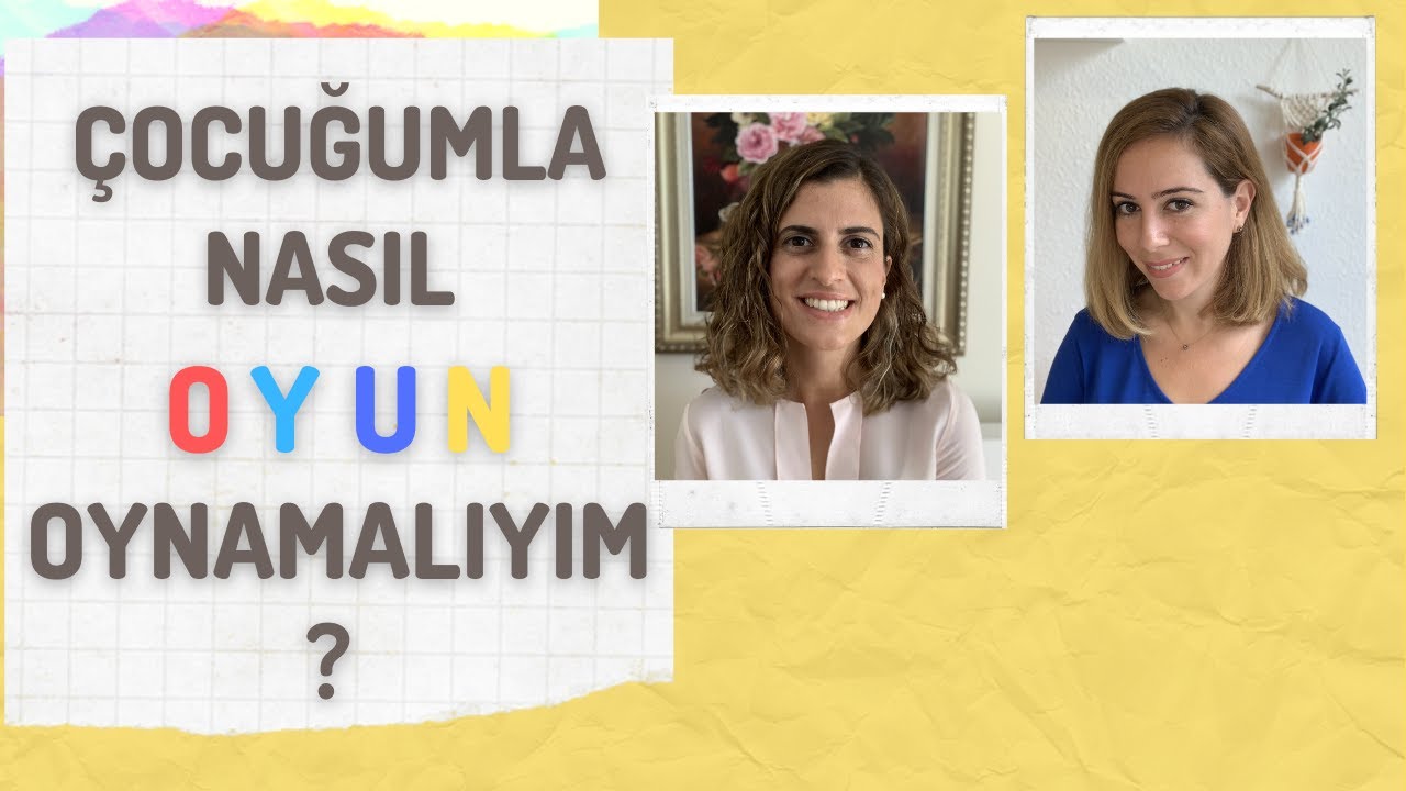 Çocuğumla Nasıl Oyun Oynamalıyım?
