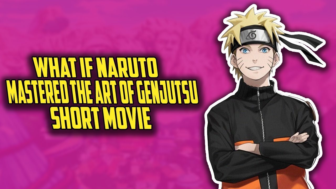 What If Naruto Mastered The Art Of Genjutsu Short Movie