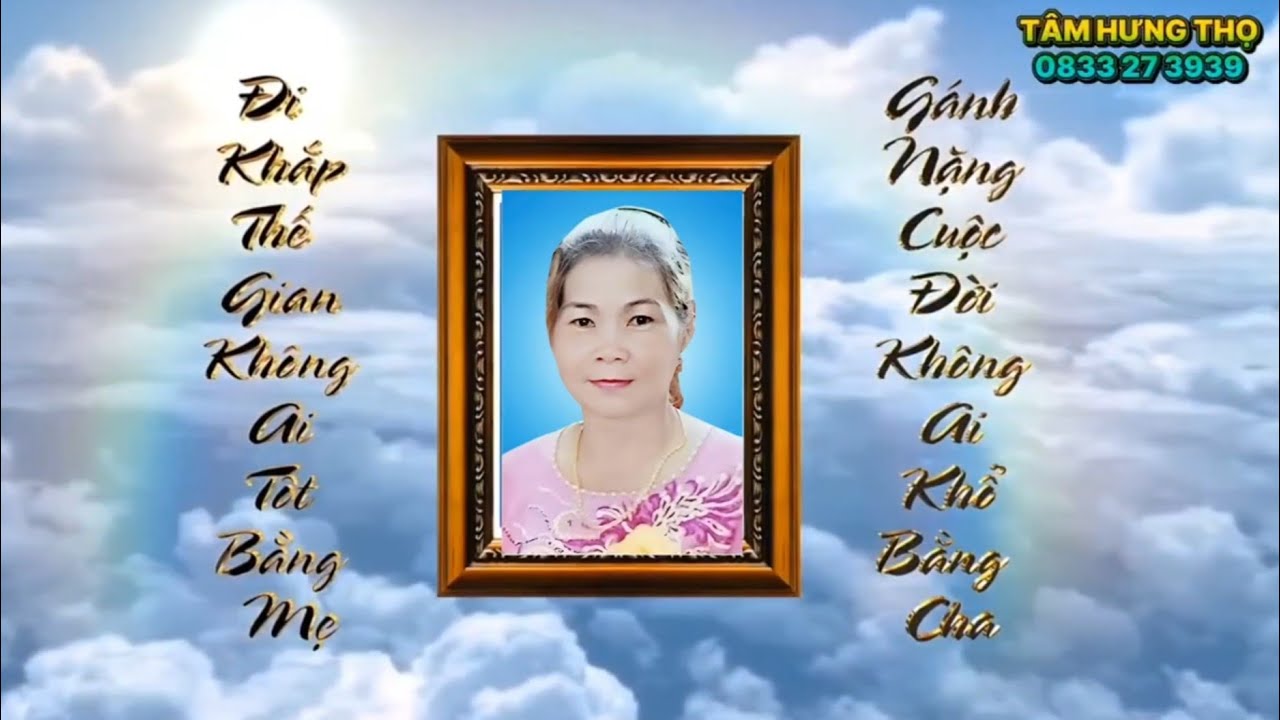 LỄ TANG 0 ĐỒNG - BÀ VÕ THỊ ĐÀI TRANG - HƯỞNG DƯƠNG 56 TUỔI - TÂM HƯNG THỌ - ĐT: 0833273939