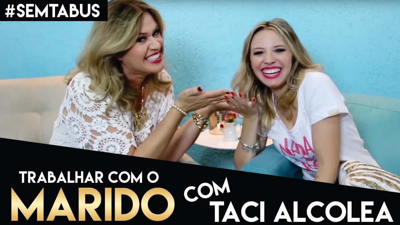 TRABALHANDO COM O MARIDO | com Taci Alcolea #SEMTABUS