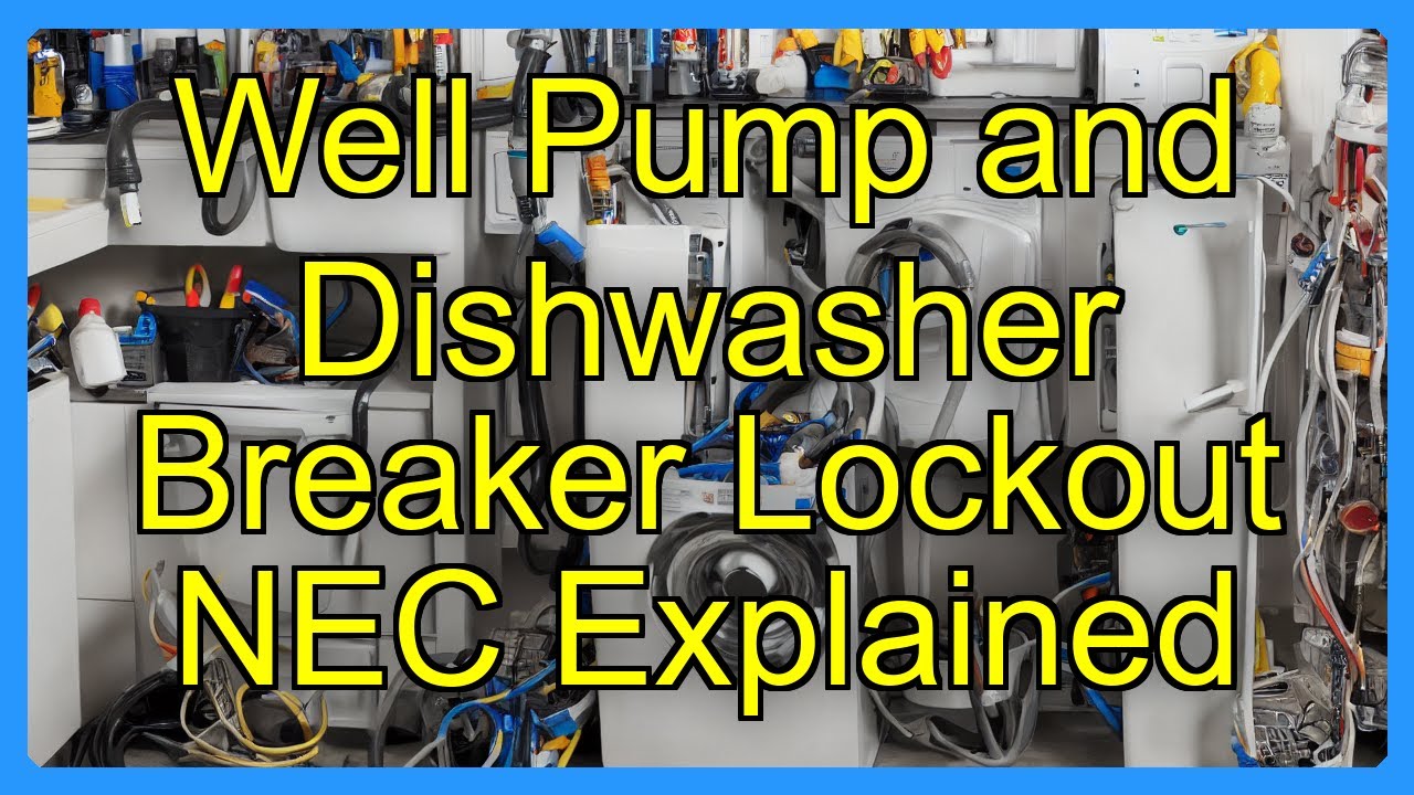Well Pump and Dishwasher Breaker Lockout NEC Explained