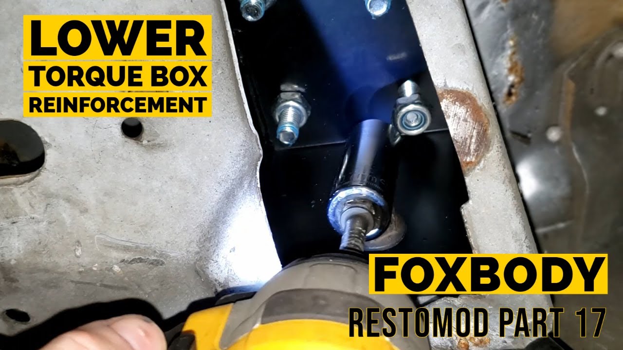 Lower Torque Box Reinforcement - Foxbody Restomod Part 17
