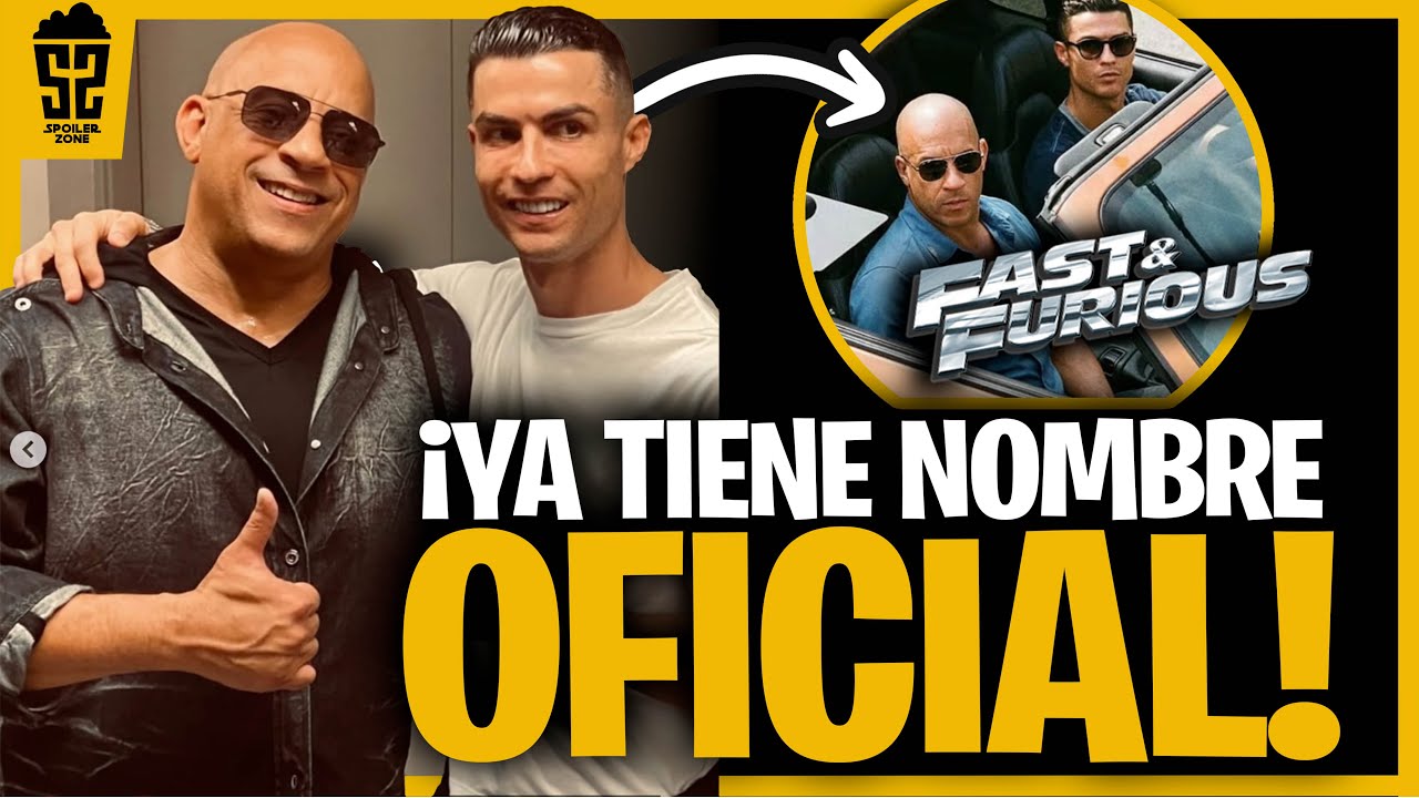 Se CONFIRMÓ el NOMBRE de la ÚLTIMA PELICULA de RAPIDO Y FURIOSO donde estará CRISTIANO RONALDO