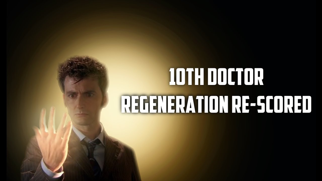 Doctor Who | Tenth Doctor's Regeneration Re-scored