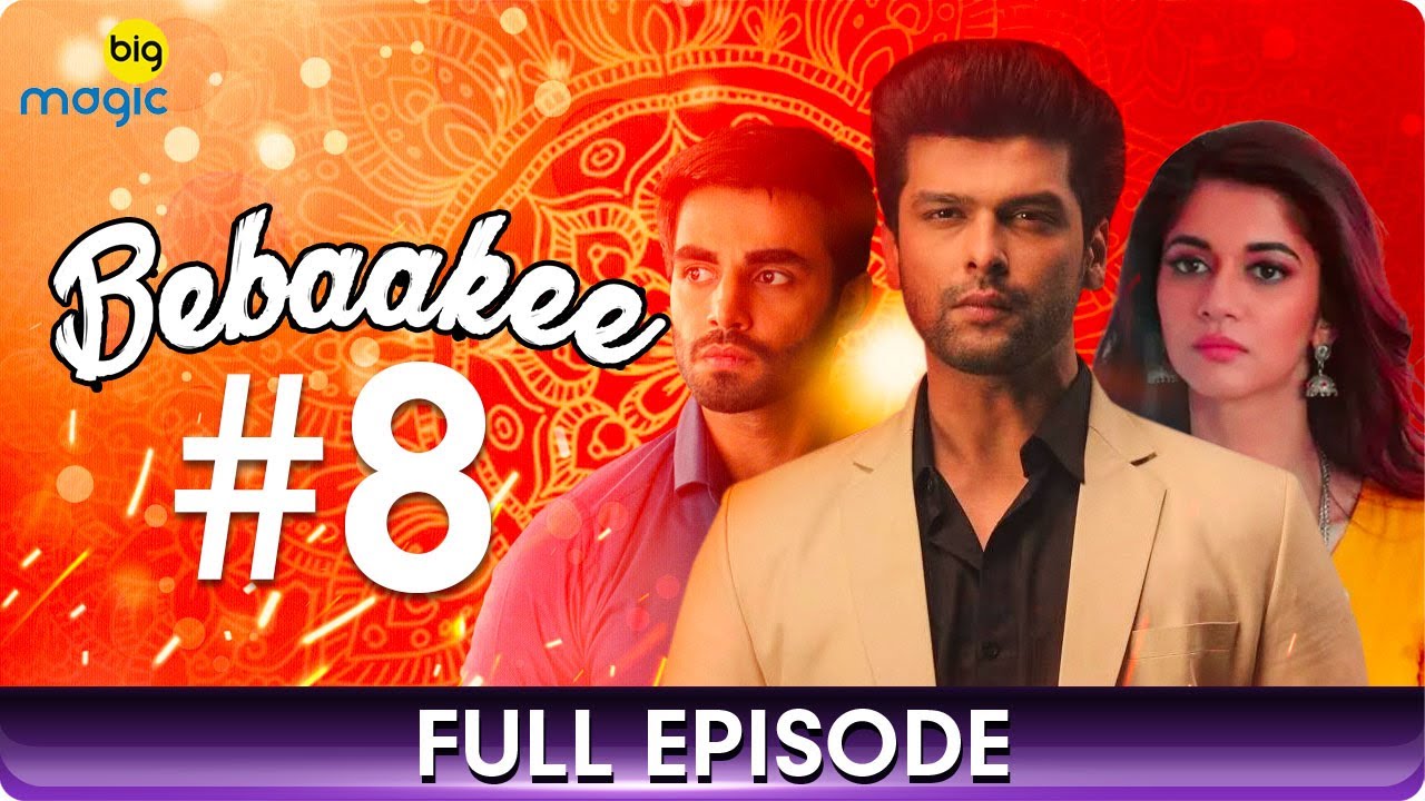 Bebaakee | Episode 8 | Romantic Drama Web Series | Kushal Tandon, Ishaan Dhawan - Big Magic