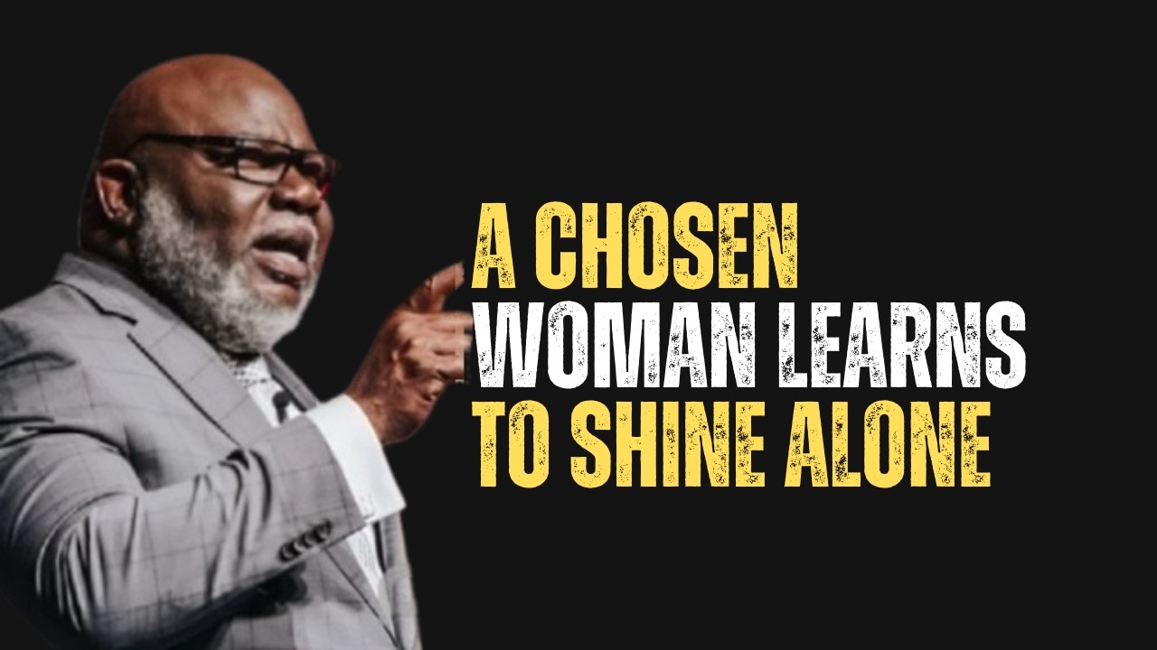 A CHOSEN WOMAN LEARNS TO SHINE ALONE |