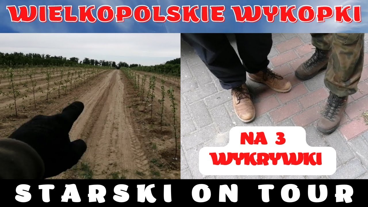 WIELKOPOLSKIE WYKOPKI NA 3 WYKRYWKI / Wielkopolska excavations for 3 diggings