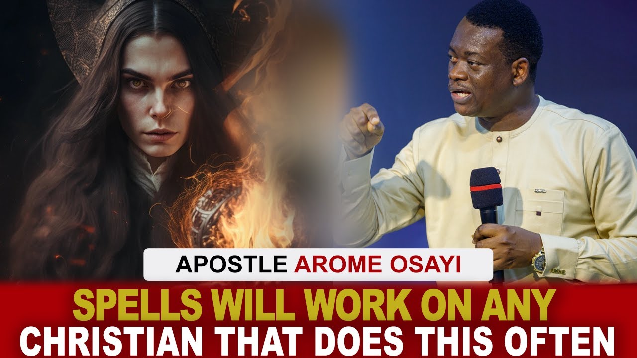 DEMONIC SPELLS MAY WORK ON YOU IF YOU ARE DOING THIS DURING THE DAY - APOSTLE AROME OSAYI