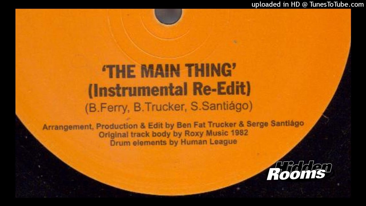 Serge Santiágo & Ben Trucker - The Main Thing (Instrumental Re-Edit) (2005)
