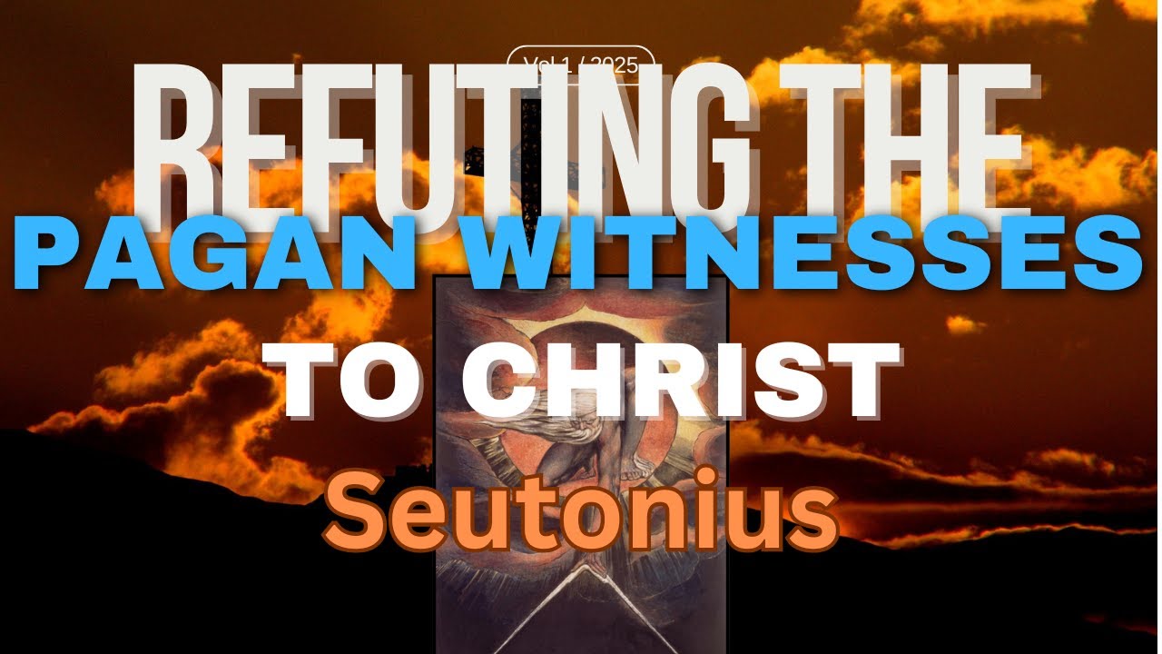 Refuting the Pagan Witnesses : Seutonius