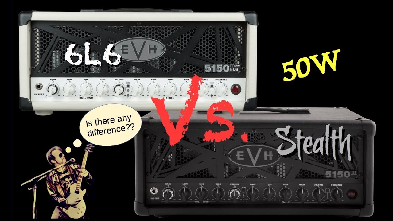 Comparativa entre los 2 últimos modelos EVH 5150 III de 50W. El 6L6 Vs. el Stealth.