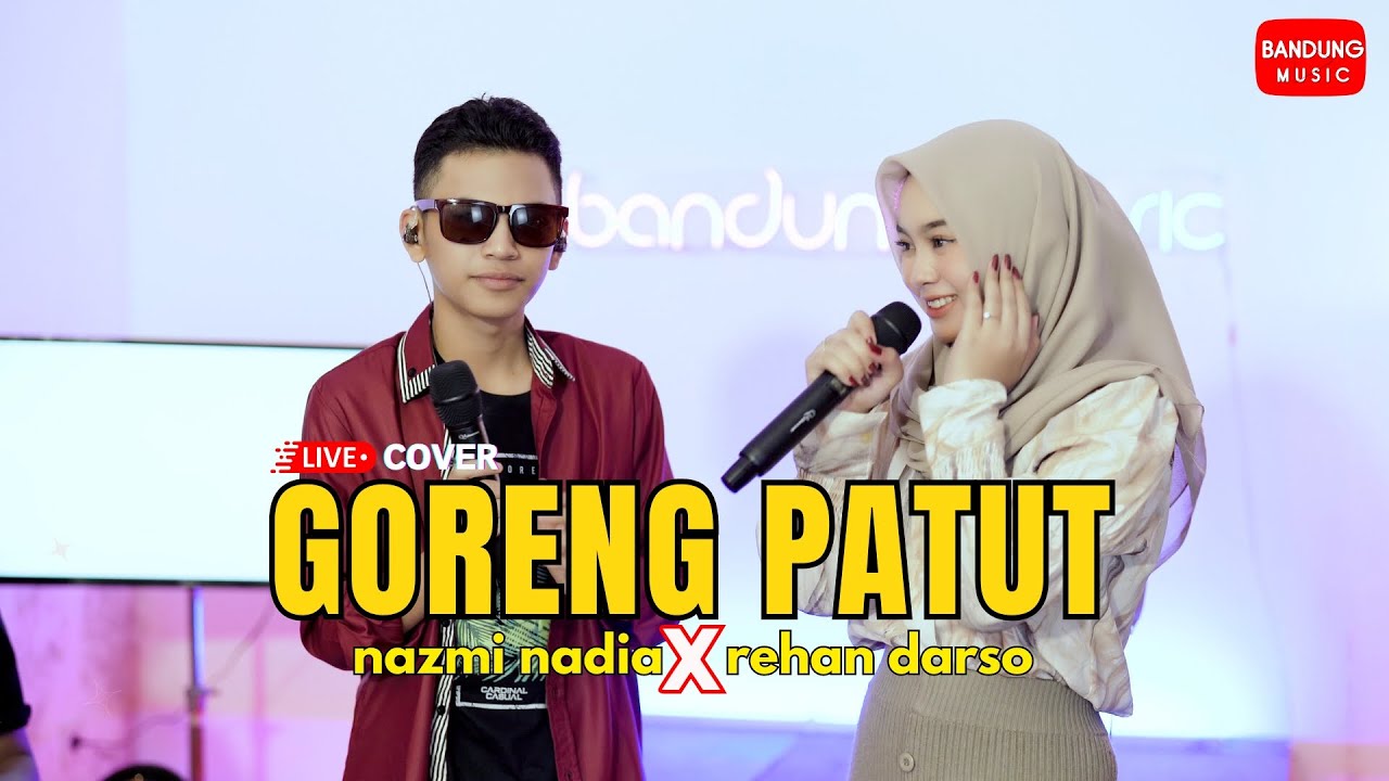 GORENG PATUT - NAZMI NADIA X REHAN DARSO [LIVE COVER]