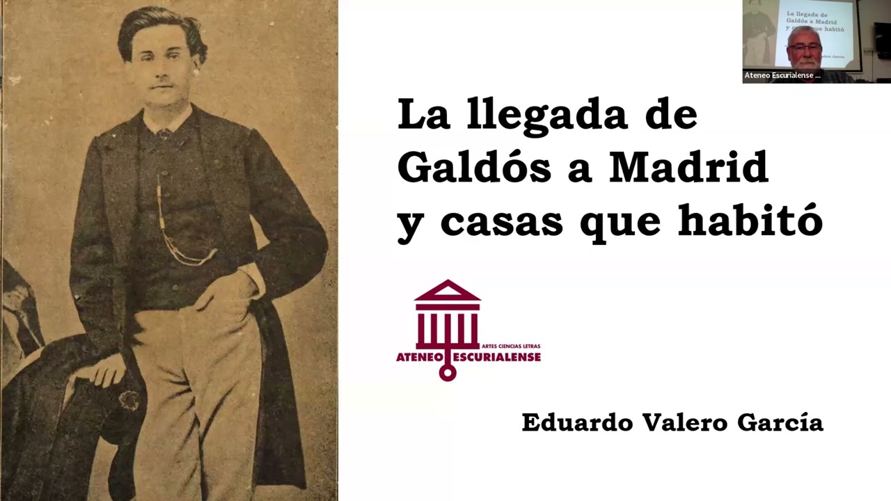 Ateneo Escurialense, La llegada de Galdós a Madrid y las casas que habitó