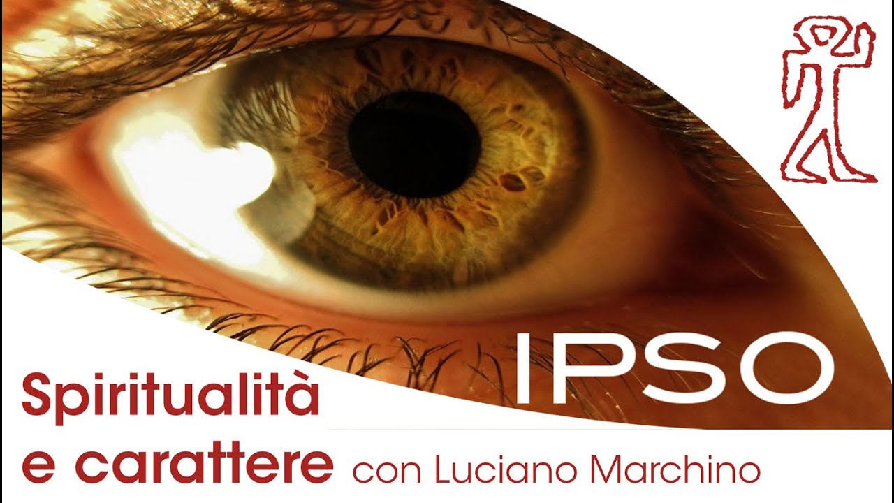 Spiritualità e carattere - Luciano Marchino - Convegno 