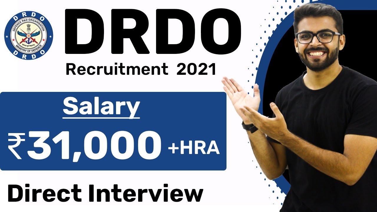 DRDO Recruitment 2021 | Salary ₹31,000 + HRA | Direct Interview | Latest job Notification 2021