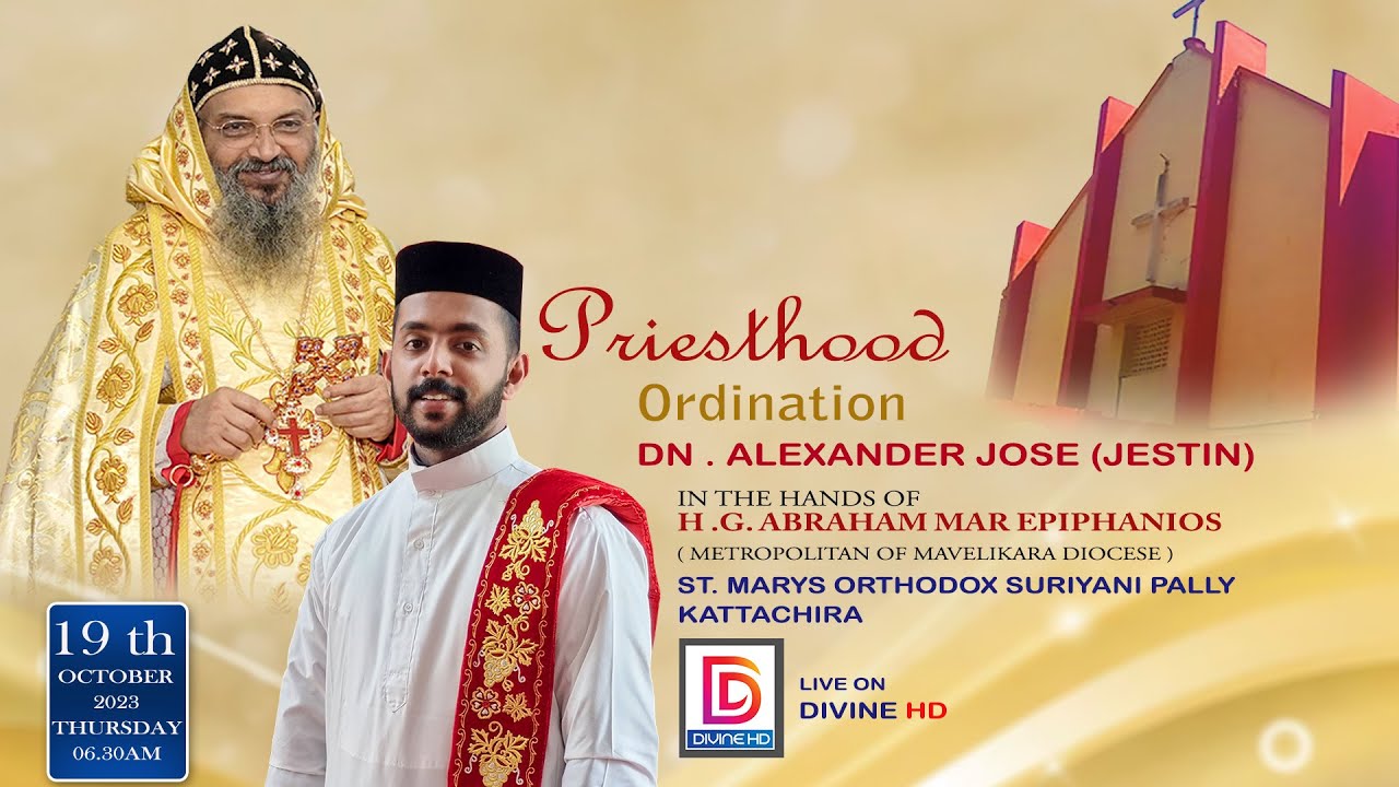PRIESTHOOD ORDINATION - DN. ALEXANDER JOSE ( JESTIN ) | H.G. ABRAHAM MAR EPIPHANIOS METROPOLITAN