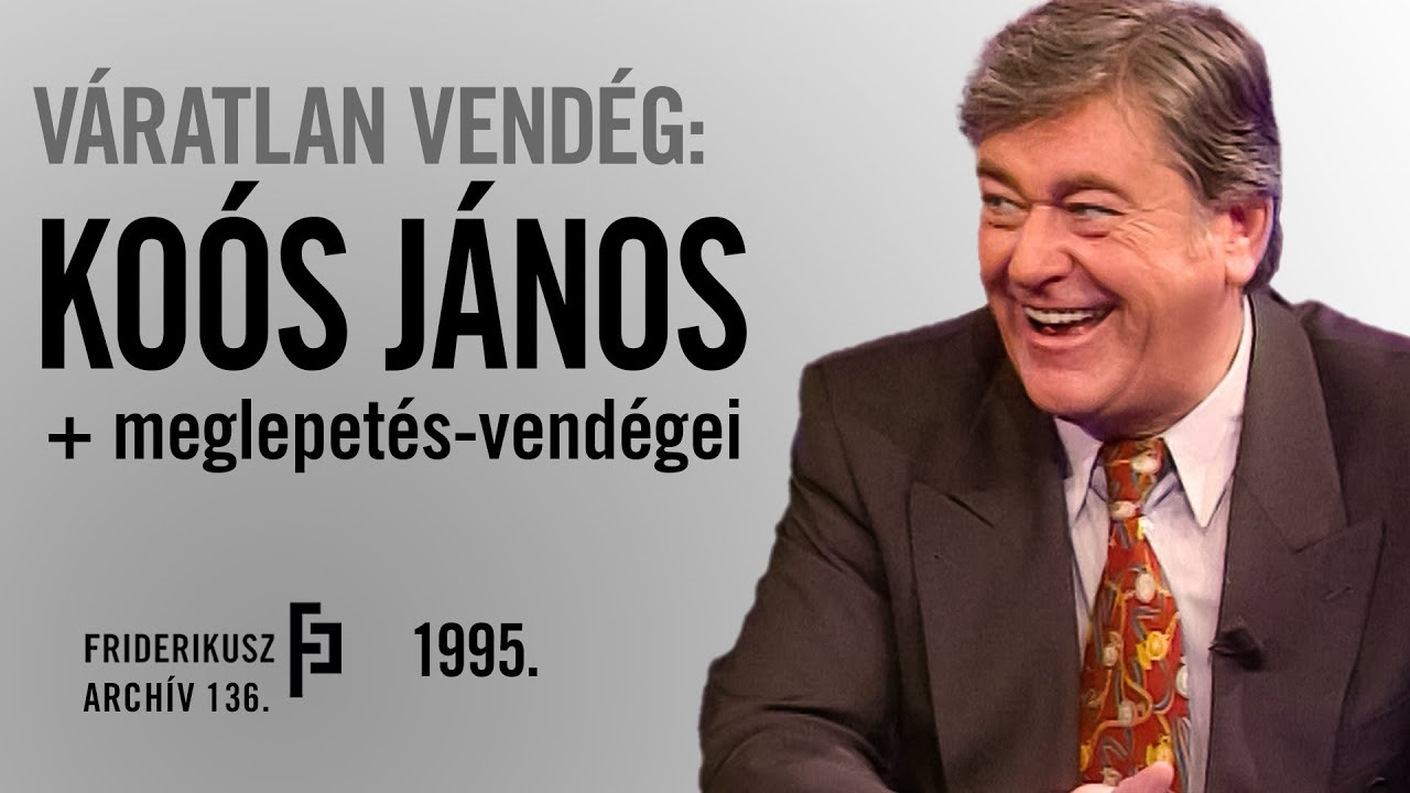 VÁRATLAN VENDÉG: KOÓS JÁNOS ÉS MEGLEPETÉS-VENDÉGEI (teljes adás), 1995. /// Friderikusz Archív 136.