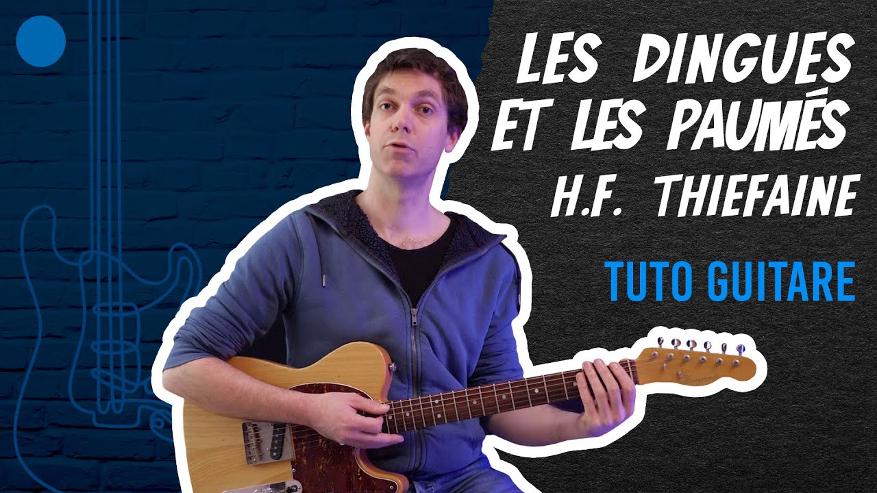 🔵 Les Dingues et les Paumés | Hf Thiefaine à la Guitare